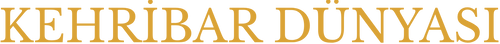 KEHRİBAR DÜNYASI